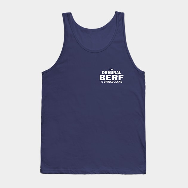 The Original Berf of Chicagoland Tank Top by RetroPandora